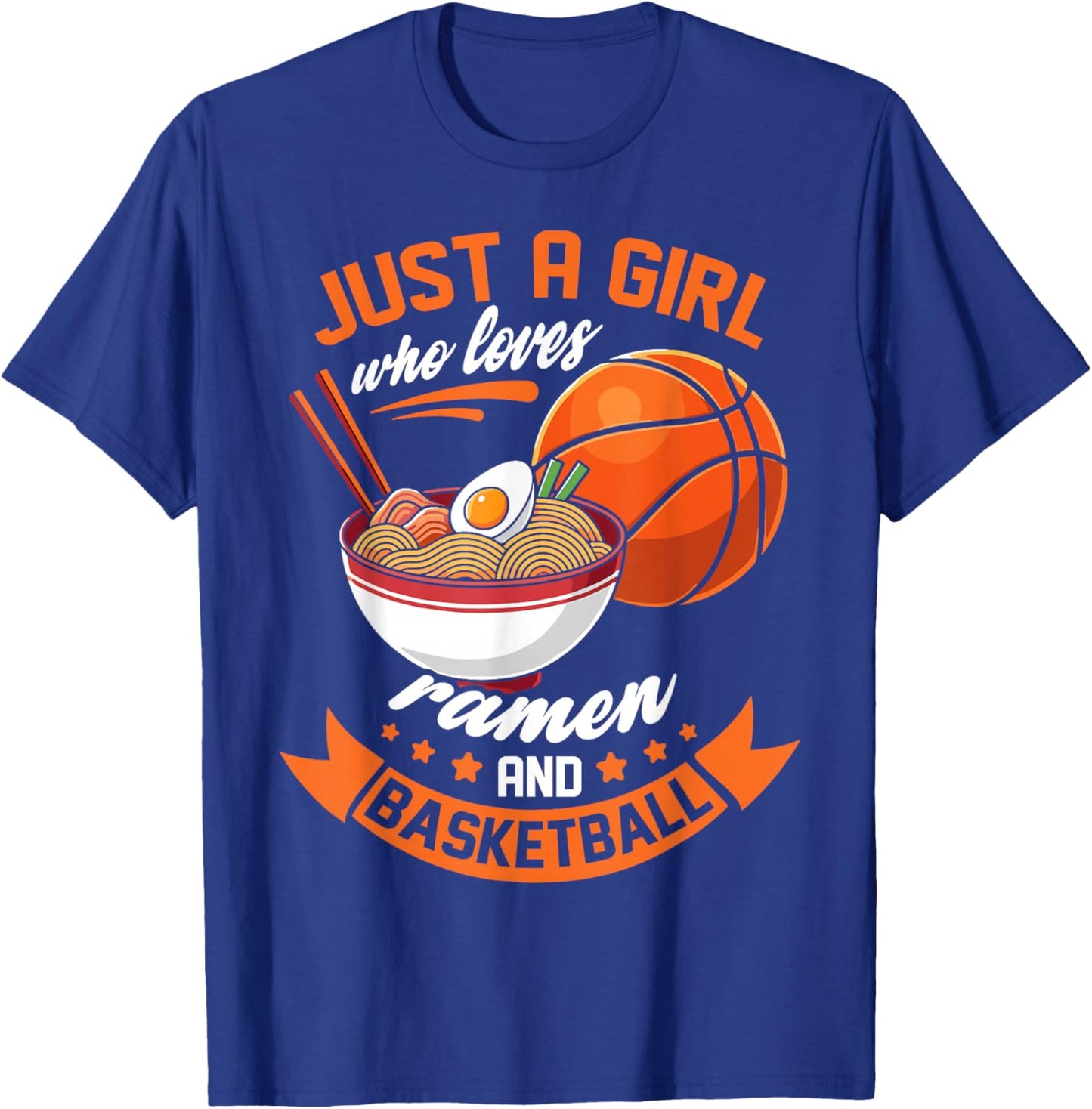 Just a girl who loves ramen and basketball lovers gifts T-Shirt - T-Shirt | Royal