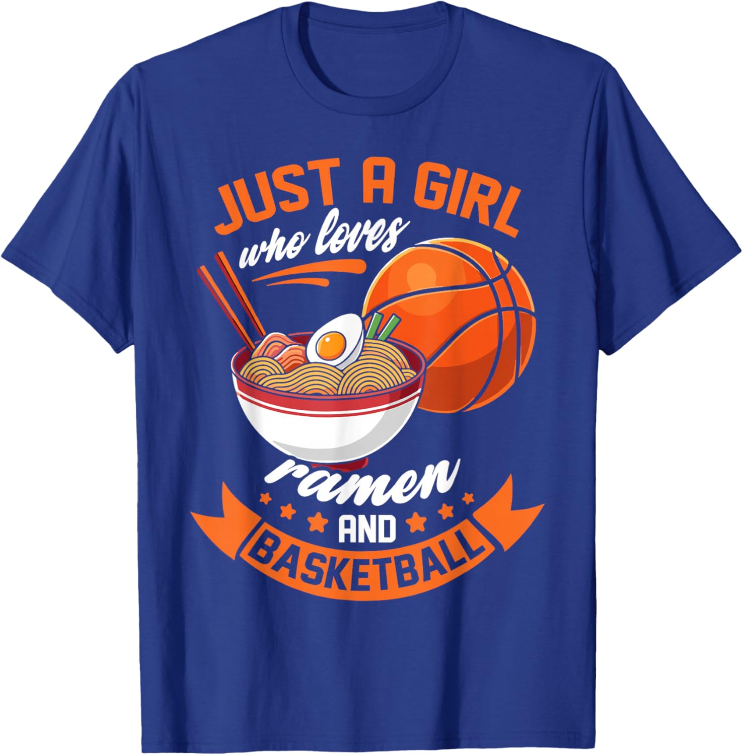 Just a girl who loves ramen and basketball lovers gifts T-Shirt - T-Shirt | Royal