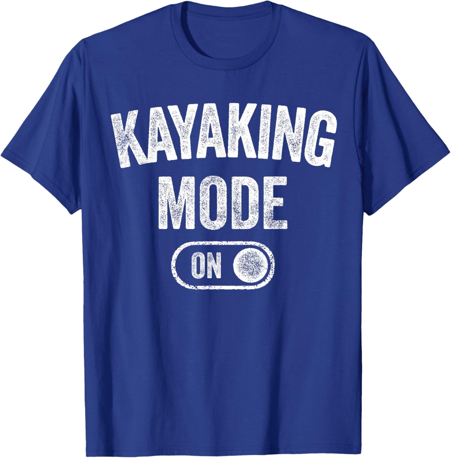 Kayaking Mode On Funny Kayaker Gift Water Sports Instructor T-Shirt - T-Shirt | Royal