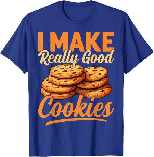 Cookie Maker Gifts Co. -Adults Humorous Modern Black Cotton , Small, Short Sleeve, I Make Really Good Cookies T-Shirt - T-Shirt | Royal
