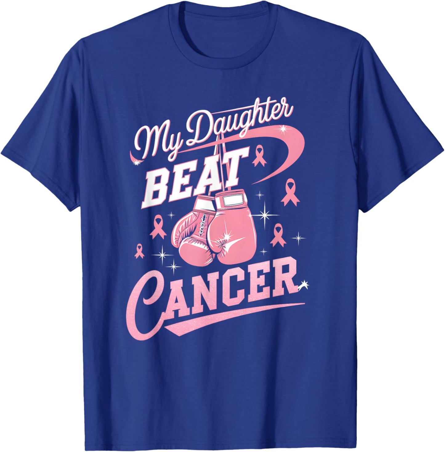 My Daughter Beat Cancer Support Breast Cancer Awareness T-Shirt - T-Shirt | Royal