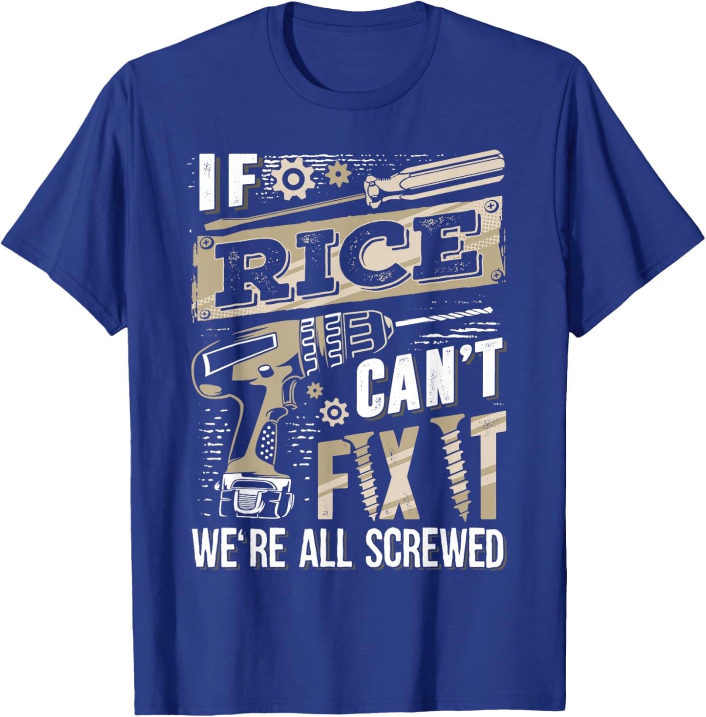 If RICE Can't Fix It We're All Screwed Vintage Family Name T-Shirt - T-Shirt | Royal