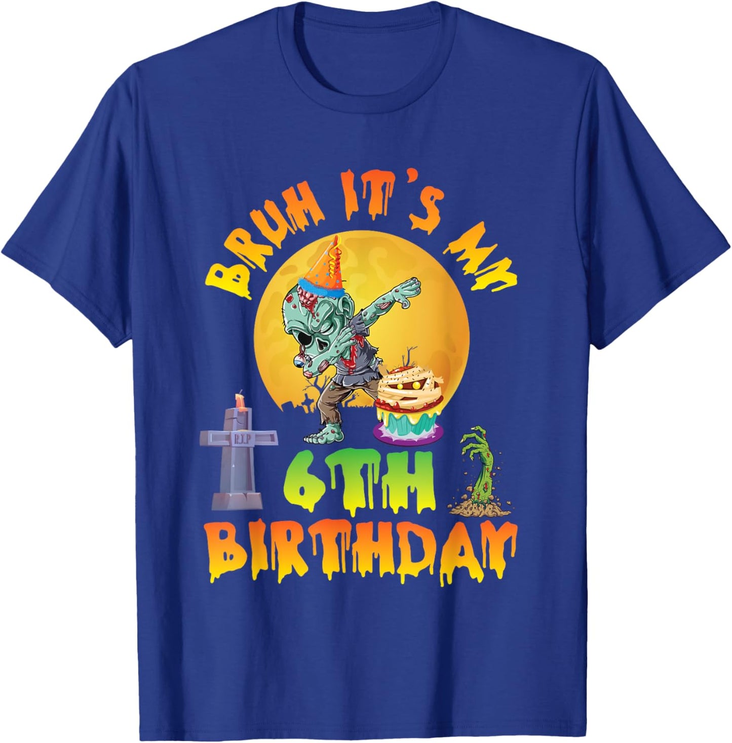 Spooky Halloween Zombie Dabbing Bruh It's My 6th Birthday T-Shirt - T-Shirt | Royal