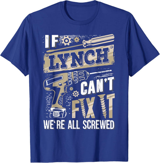 If LYNCH Can't Fix It We're All Screwed Vintage Family Name T-Shirt - T-Shirt | Royal