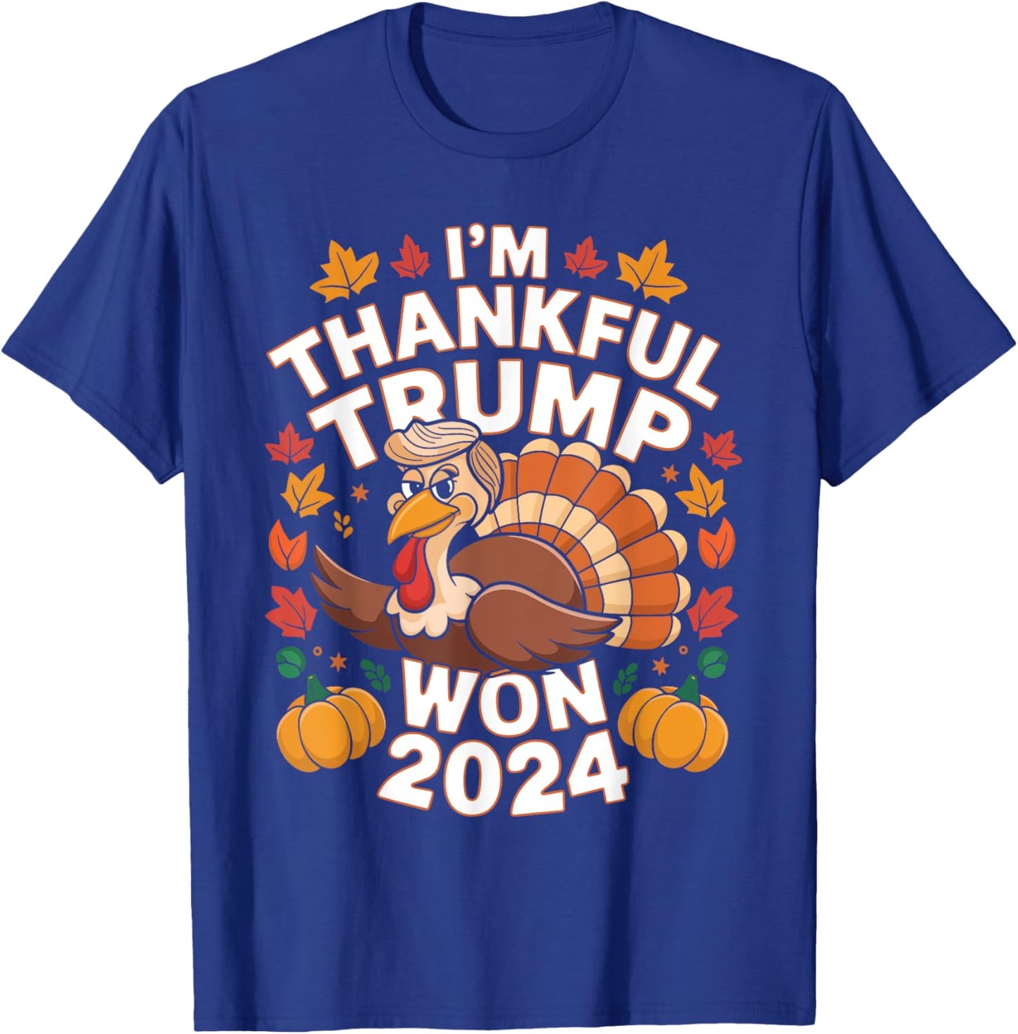 Funny Trump Thanksgiving I'm Thankful Trump Won 2024 Vance T-Shirt - T-Shirt | Royal