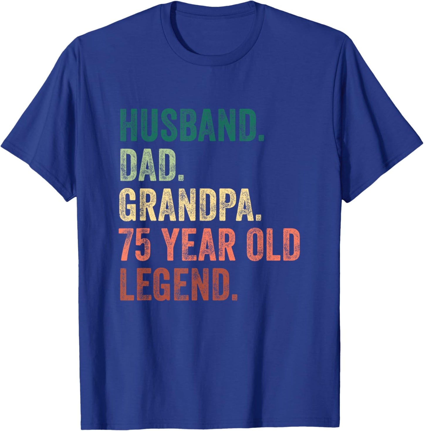 Husband Dad Grandpa 75 Year Old Legend 75th Birthday T-Shirt - T-Shirt | Royal
