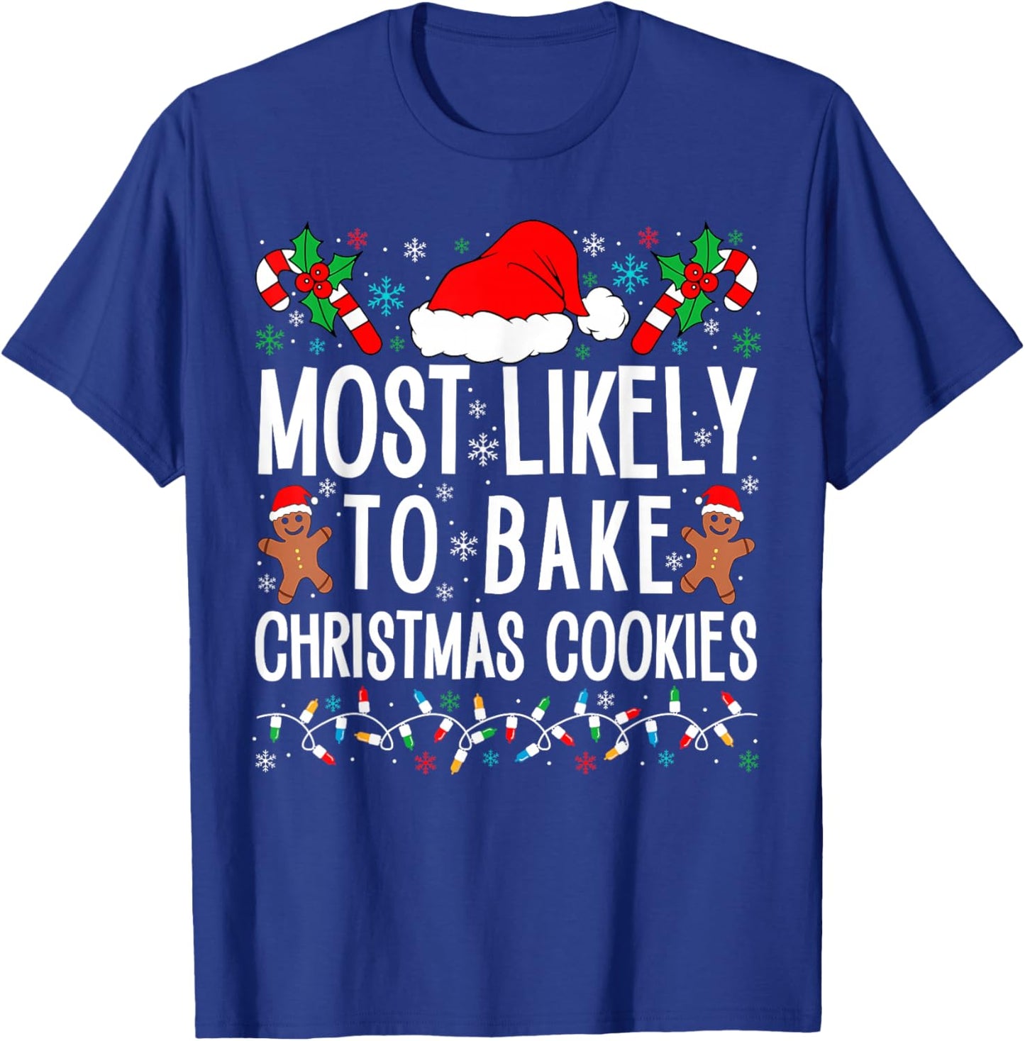 Most Likely To Bake Christmas Cookie Funny Xmas Matching T-Shirt - T-Shirt | Royal