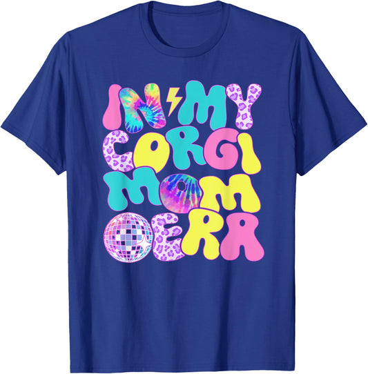 Disco Tie Dye In My Corgi Mom Era T-Shirt - T-Shirt | Royal