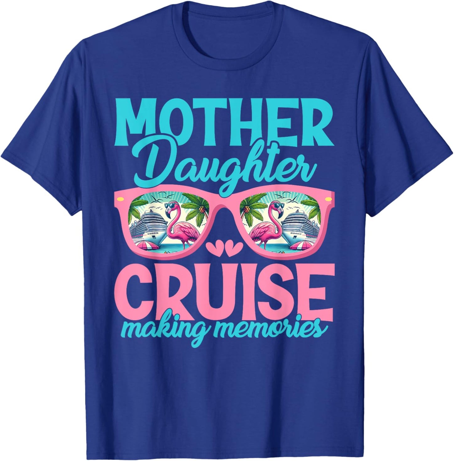 Mother Daughter Cruise Trip Matching Cruising Squad T-Shirt - T-Shirt | Royal