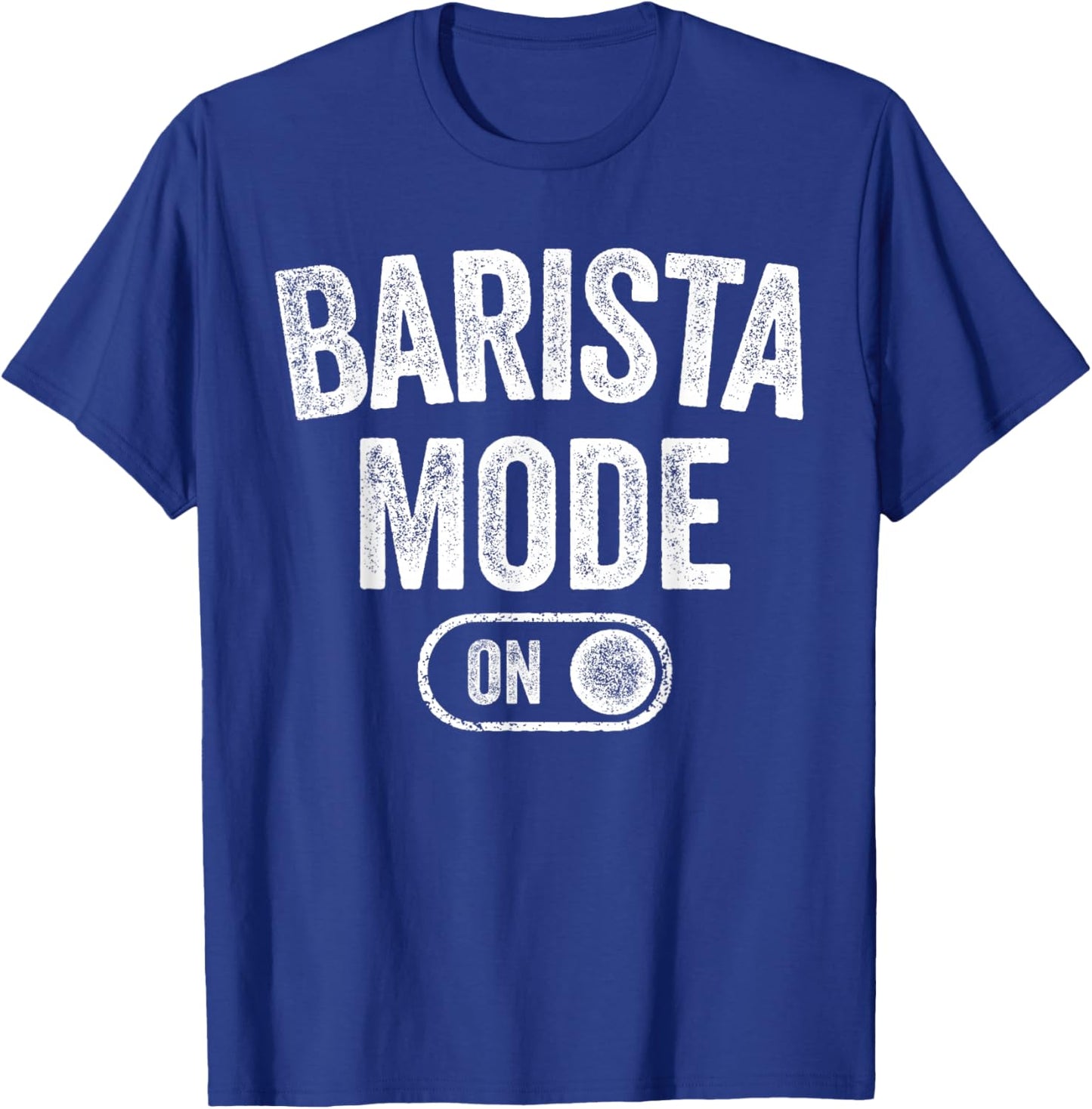 Barista Mode On Funny Coffee Artist Gift Latte Artist T-Shirt - T-Shirt | Royal