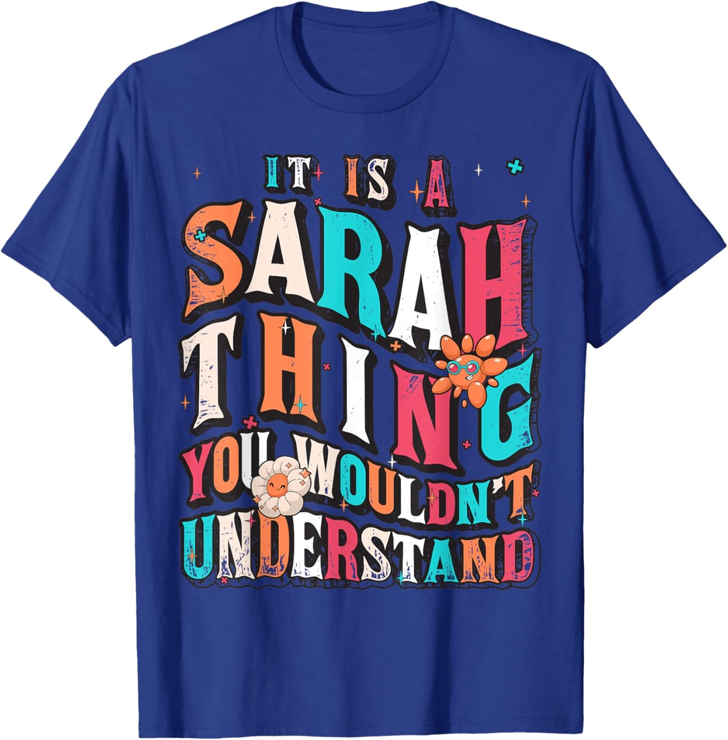 It's A Sarah Thing You Wouldn't Understand, Sarah Groovy T-Shirt - T-Shirt | Royal