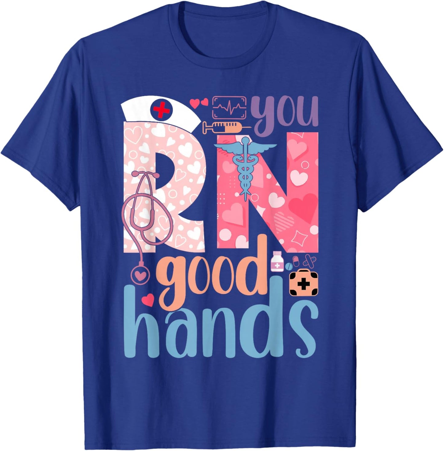 You RN Good Hands Cute Nurse Nursing Student Graduation T-Shirt - T-Shirt | Royal