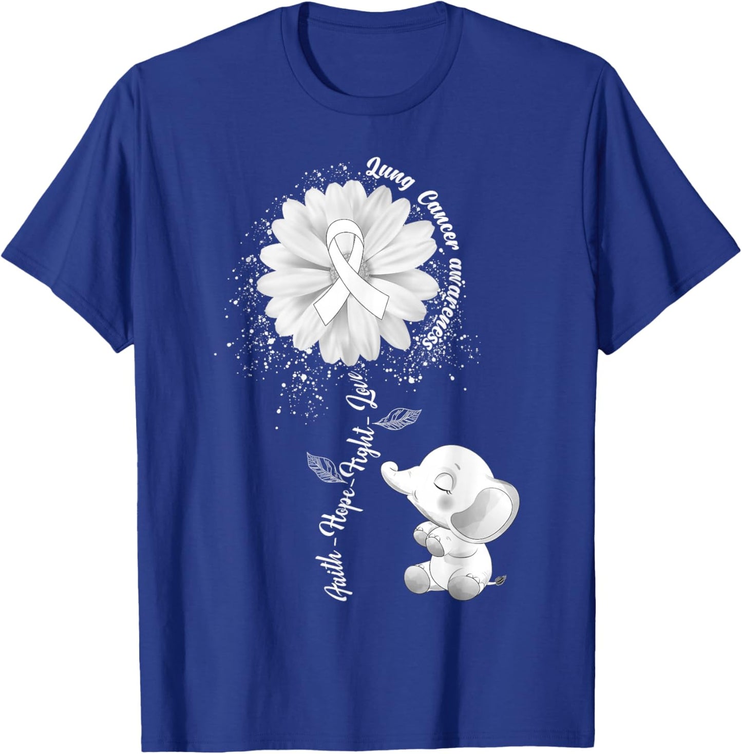 Faith Hope Fight Love Elephant Lung Cancer Awareness Warrior T-Shirt - T-Shirt | Royal