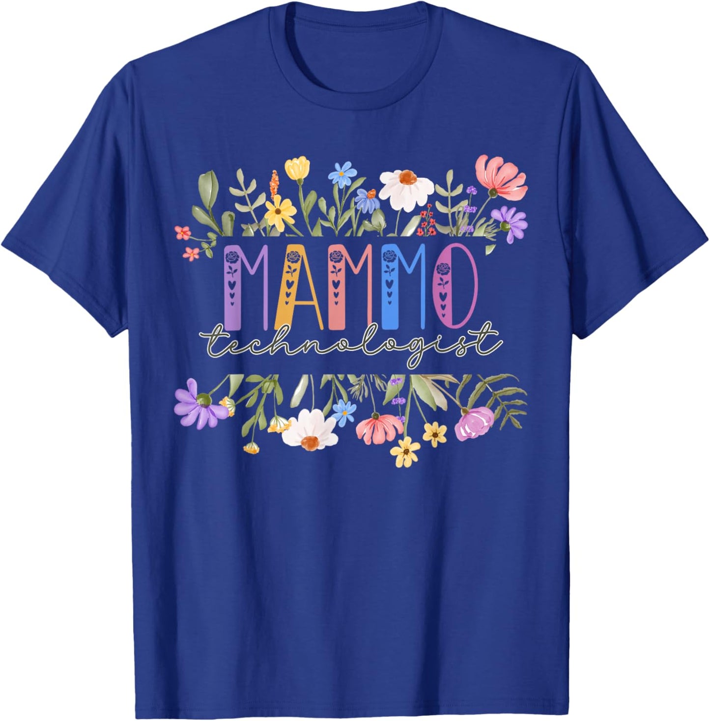 Floral Mammo Technologist Mammogram Mammography Tech T-Shirt - T-Shirt | Royal