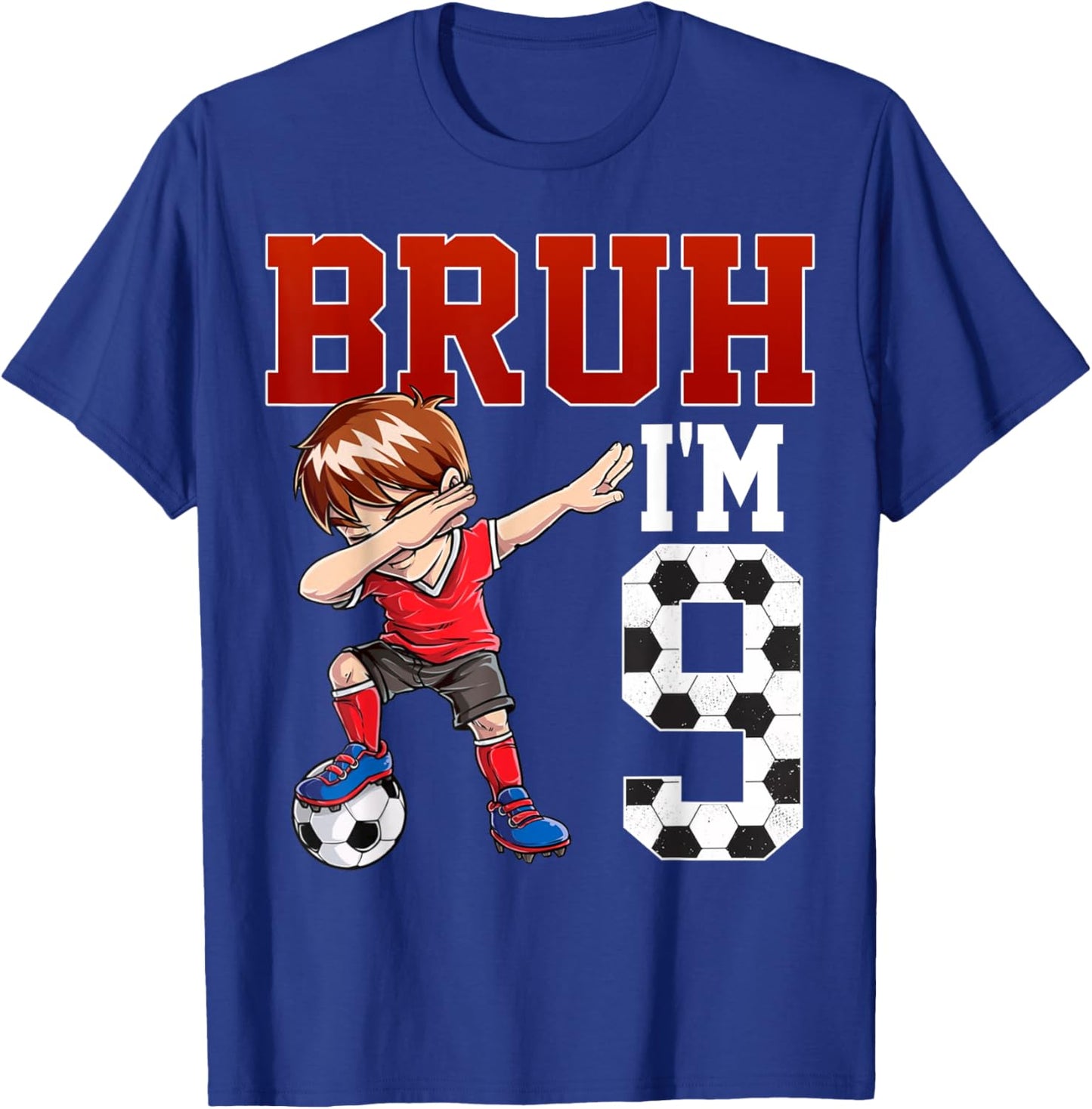 Bruh I'm 9 Soccer 9th Bday Party 9 Years Old T-Shirt - T-Shirt | Royal