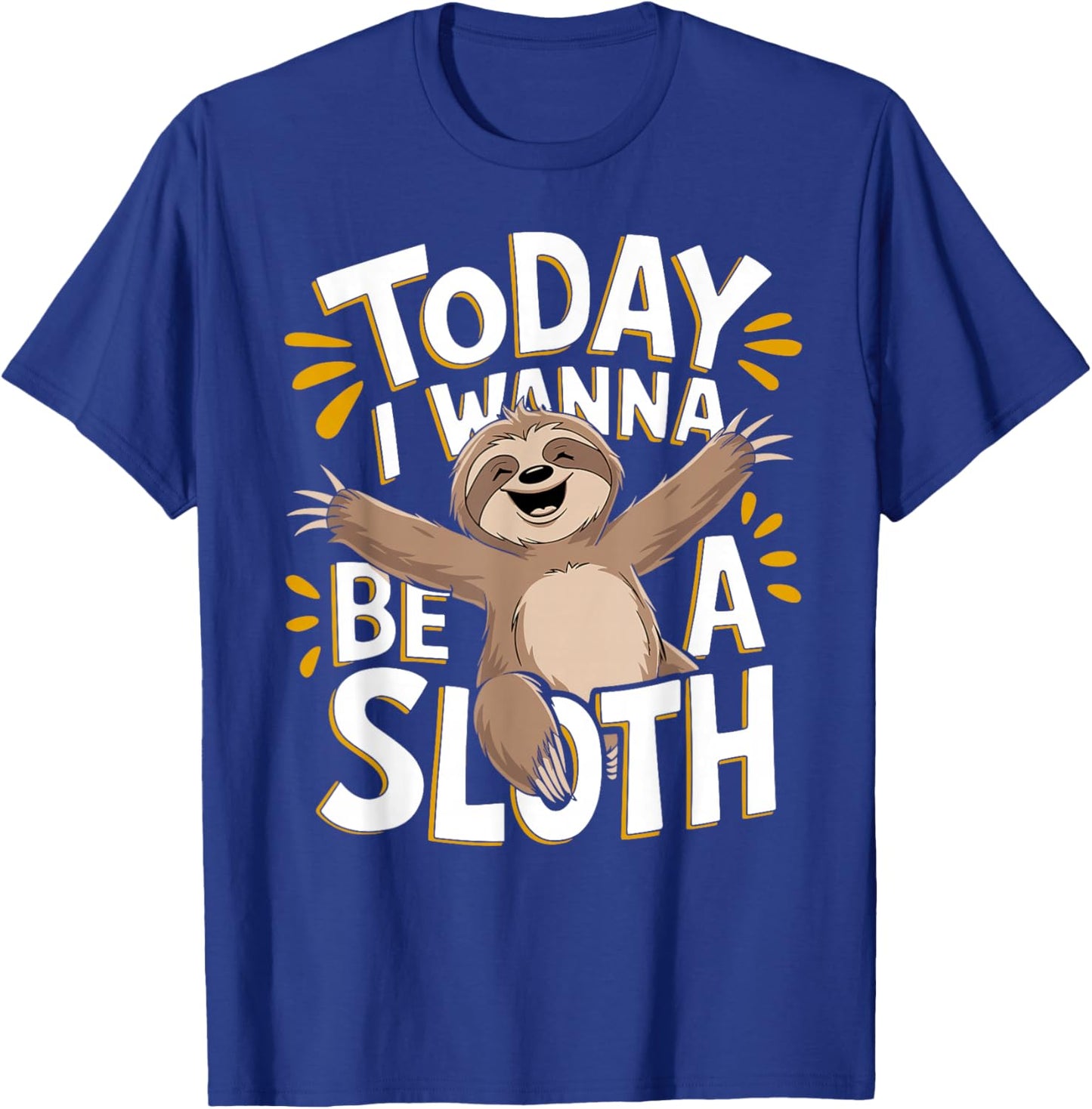 Today I Wanna Be A Sloth Cute Animal Humor Lovers Fun Lazy T-Shirt - T-Shirt | Royal