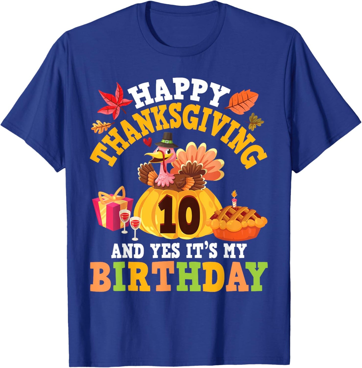 Happy Thanksgiving Yes It's My Birthday 10 Years Old Turkey T-Shirt - T-Shirt | Royal