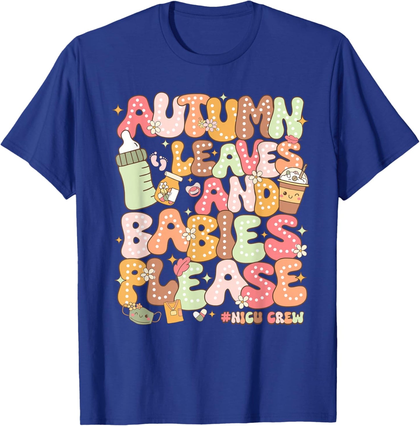 Fall NICU Nurse Autumn Leaves And Babies T-Shirt - T-Shirt | Royal