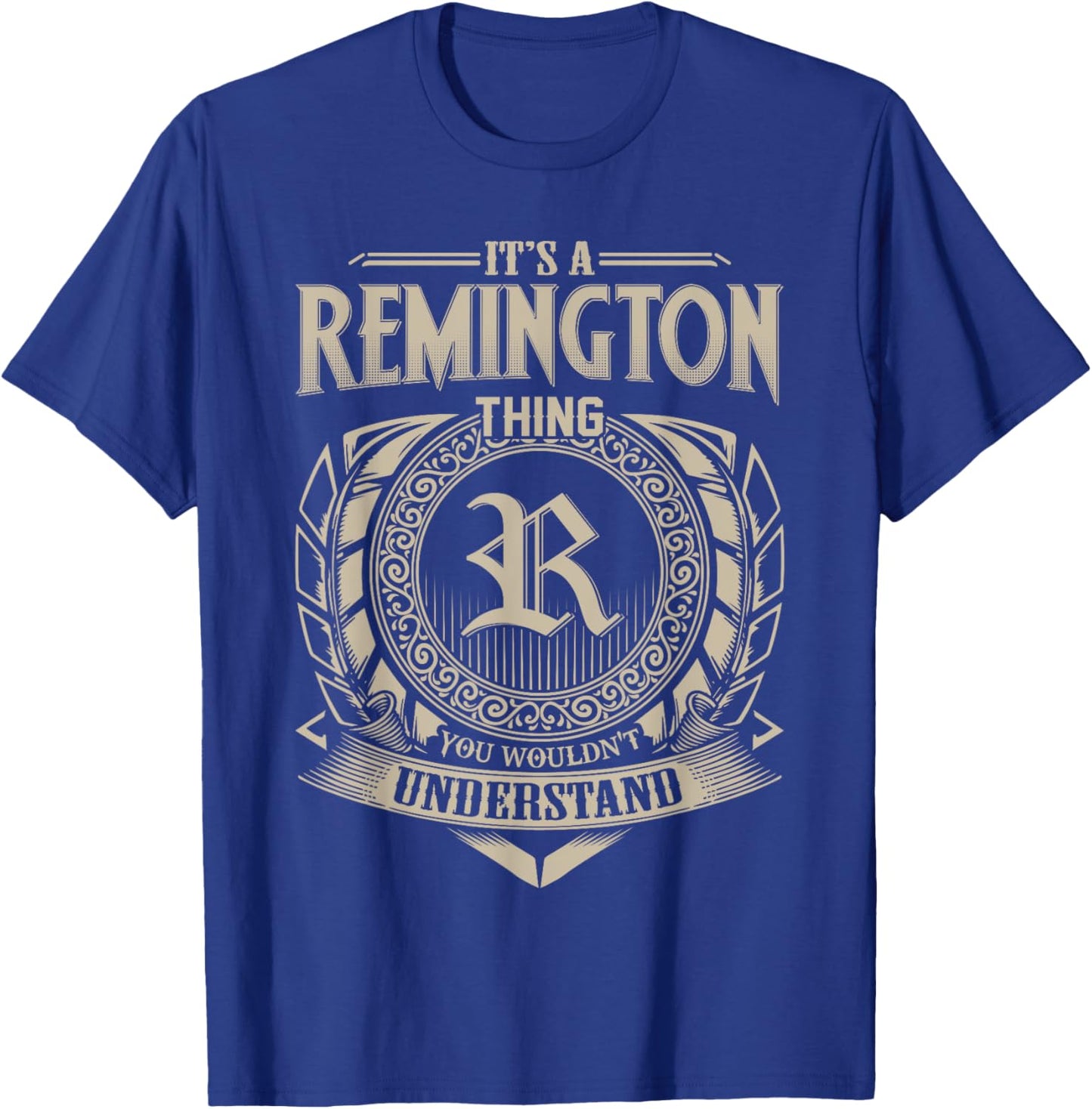 It's A REMINGTON Thing You Wouldn't Understand Name Vintage T-Shirt - T-Shirt | Royal