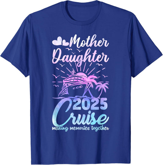Cruise Mother Daughter Trip 2025 Funny Mom Daughter Vacation T-Shirt - T-Shirt | Royal