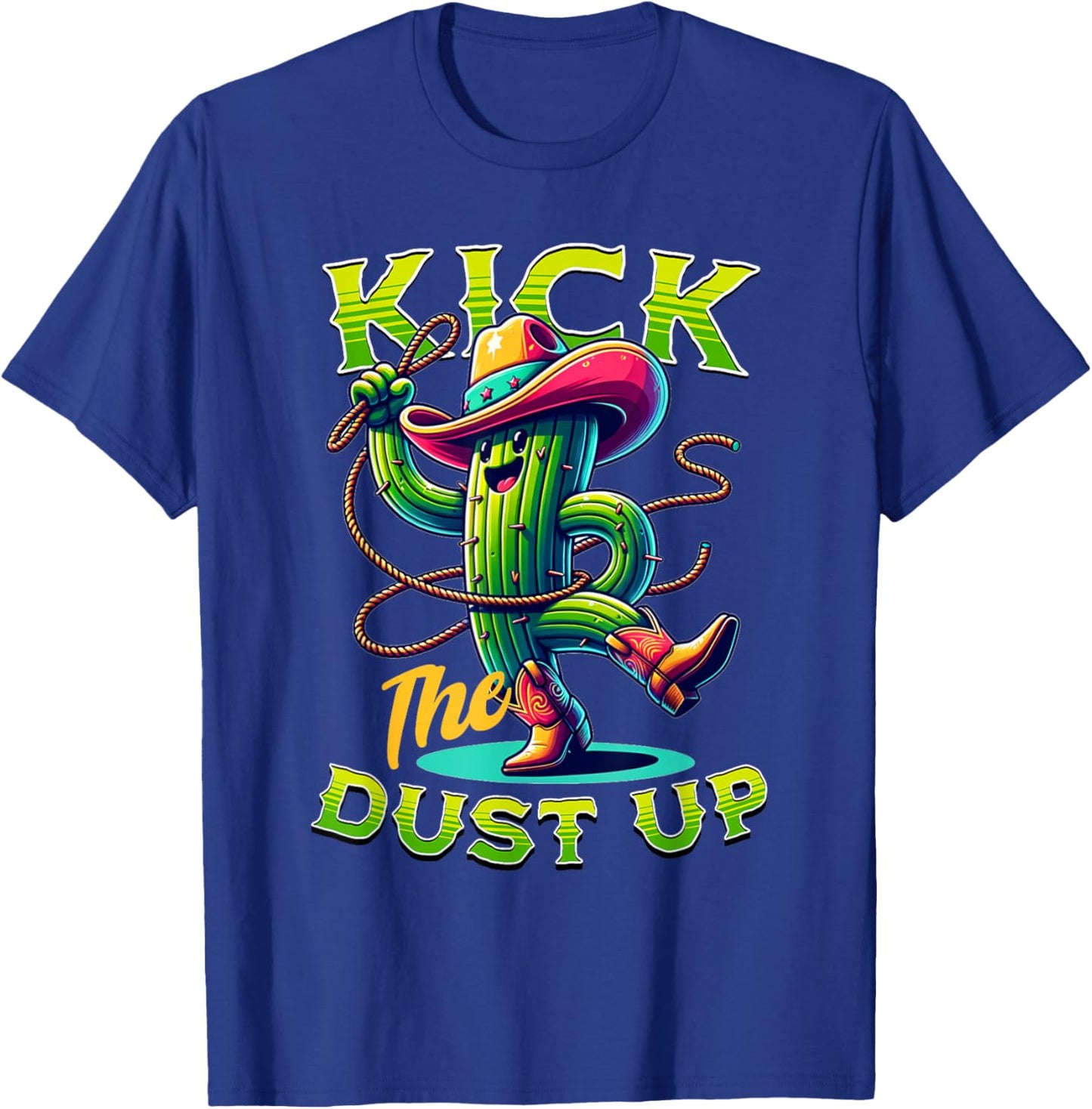 Kick the Dust Up - Funny Cactus Cowboy Country Line Dancing T-Shirt - T-Shirt | Royal