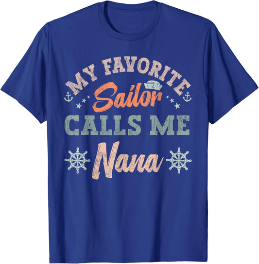 My Favorite Sailor Calls Me nana funny sailing grandma retro T-Shirt - T-Shirt | Royal