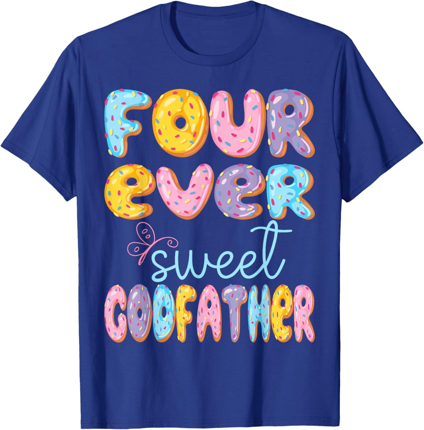 Four Ever Sweet GodFather 4Th Birthday Kids Donut Lover T-Shirt - T-Shirt | Royal