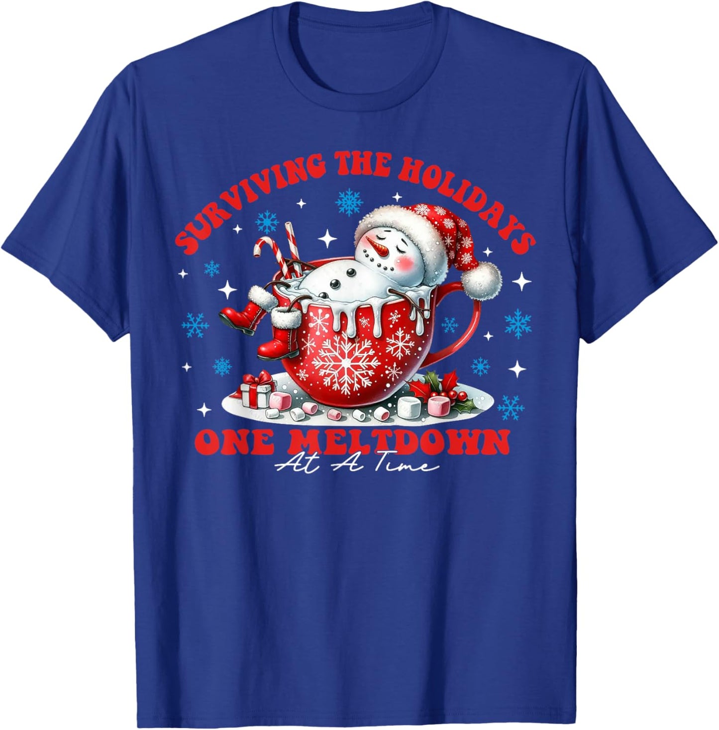 Surviving The Holidays One Meltdown At A Time T-Shirt - T-Shirt | Royal