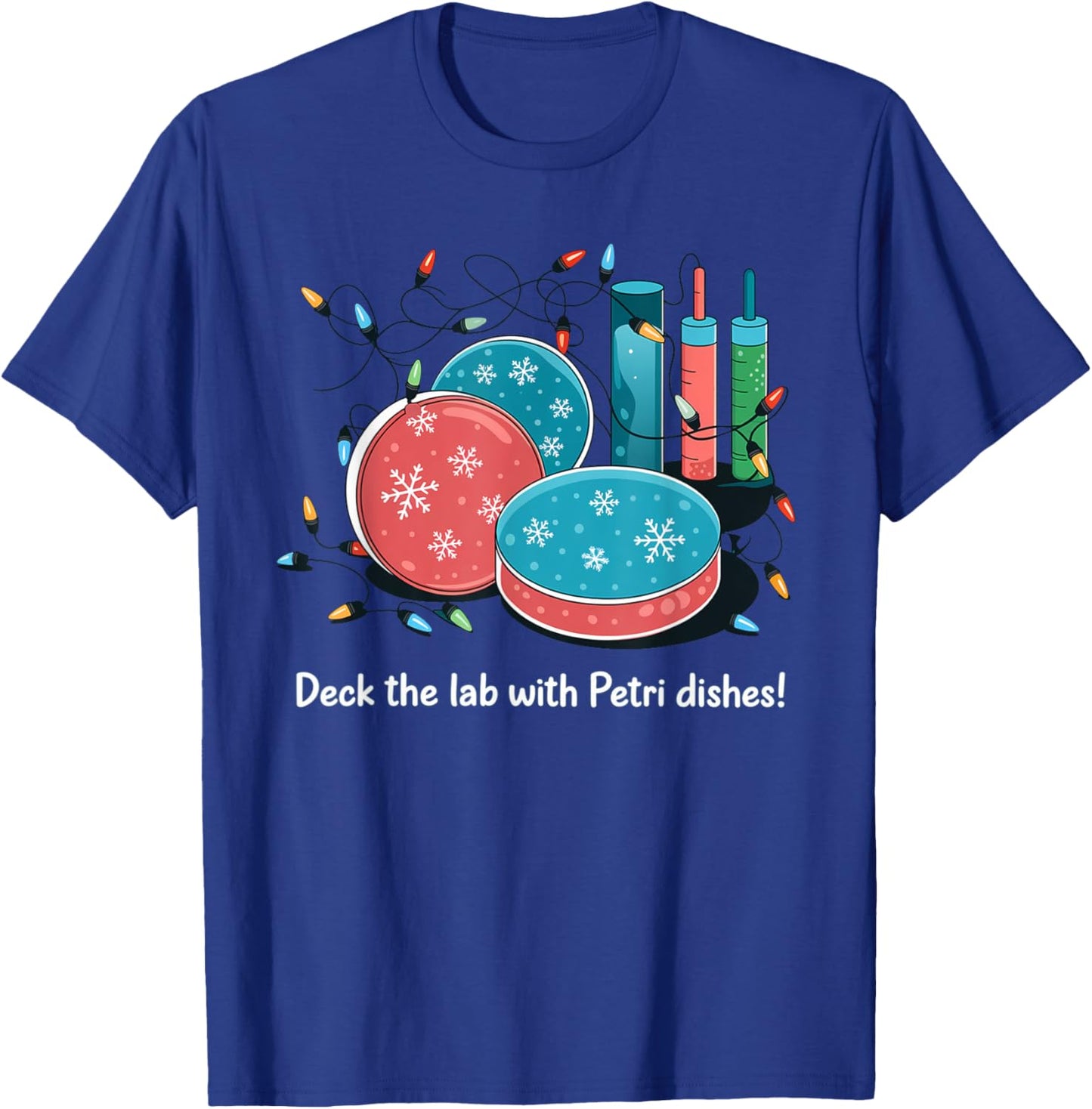 Deck the lab with petri dishes, microbiology christmas T-Shirt - T-Shirt | Royal