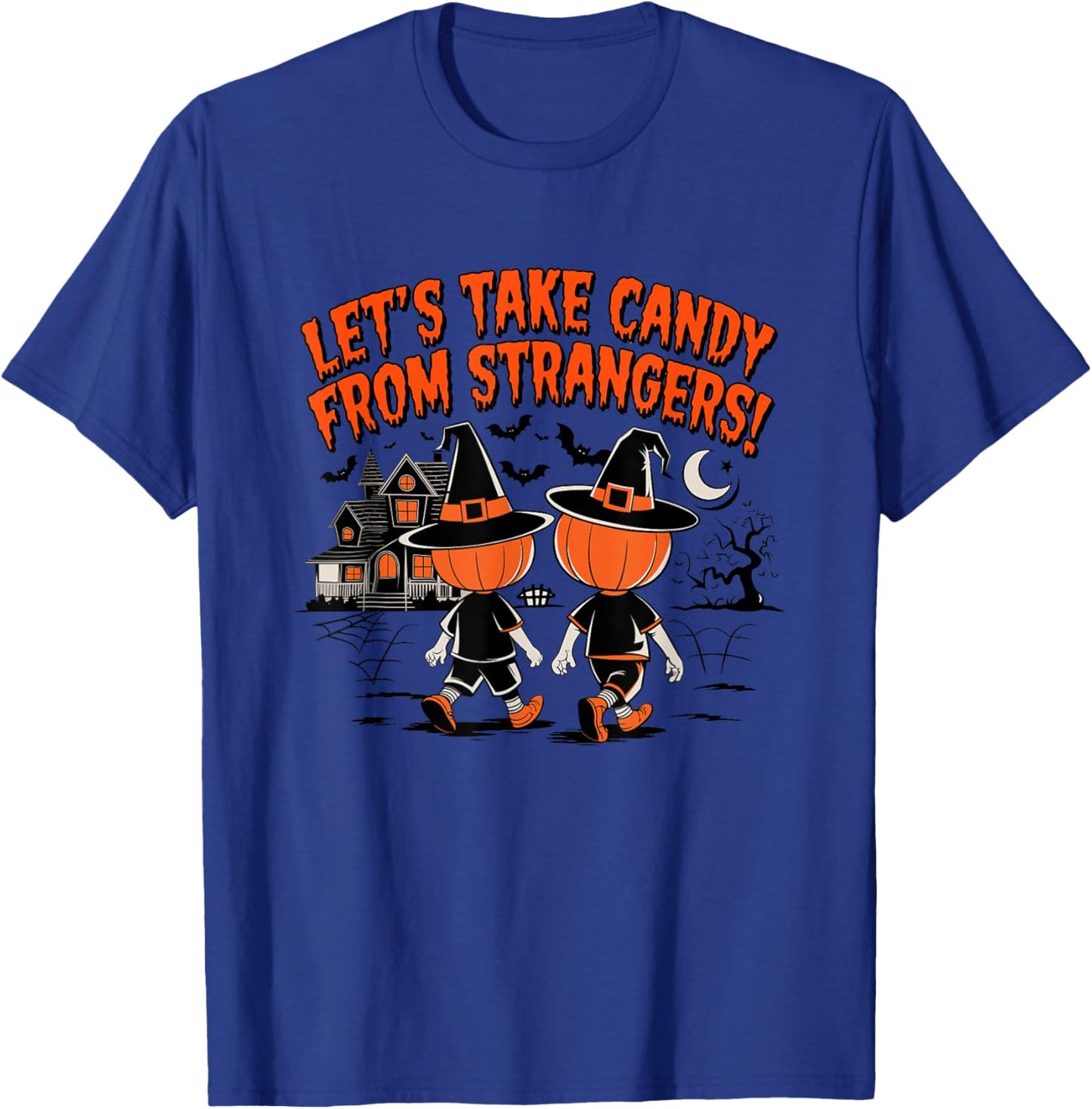 Let's Take Candy from Strangers Halloween T-Shirt - T-Shirt | Royal