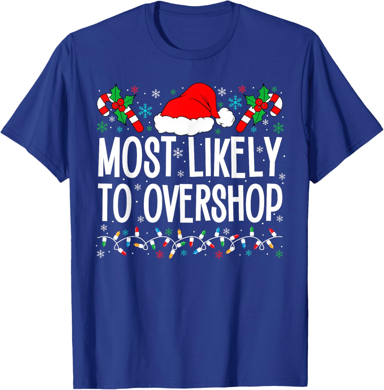 Most Likely To Overshop Shopping Funny Family Crew Christmas T-Shirt - T-Shirt | Royal