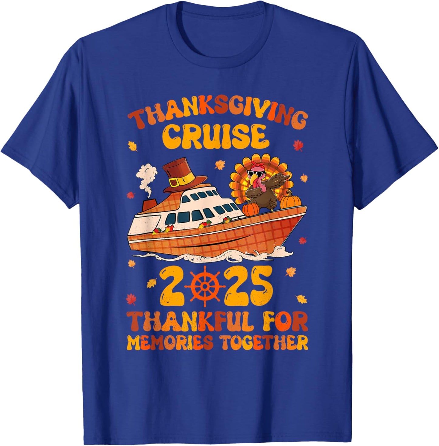 Thanksgiving Cruise 2025 Thankful For Memories Together T-Shirt - T-Shirt | Royal