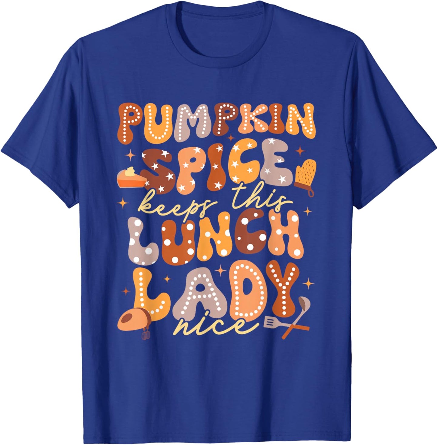 Pumpkin Spice Lunch Lady Cafeteria Crew Kitchen Fall Autumn T-Shirt - T-Shirt | Royal