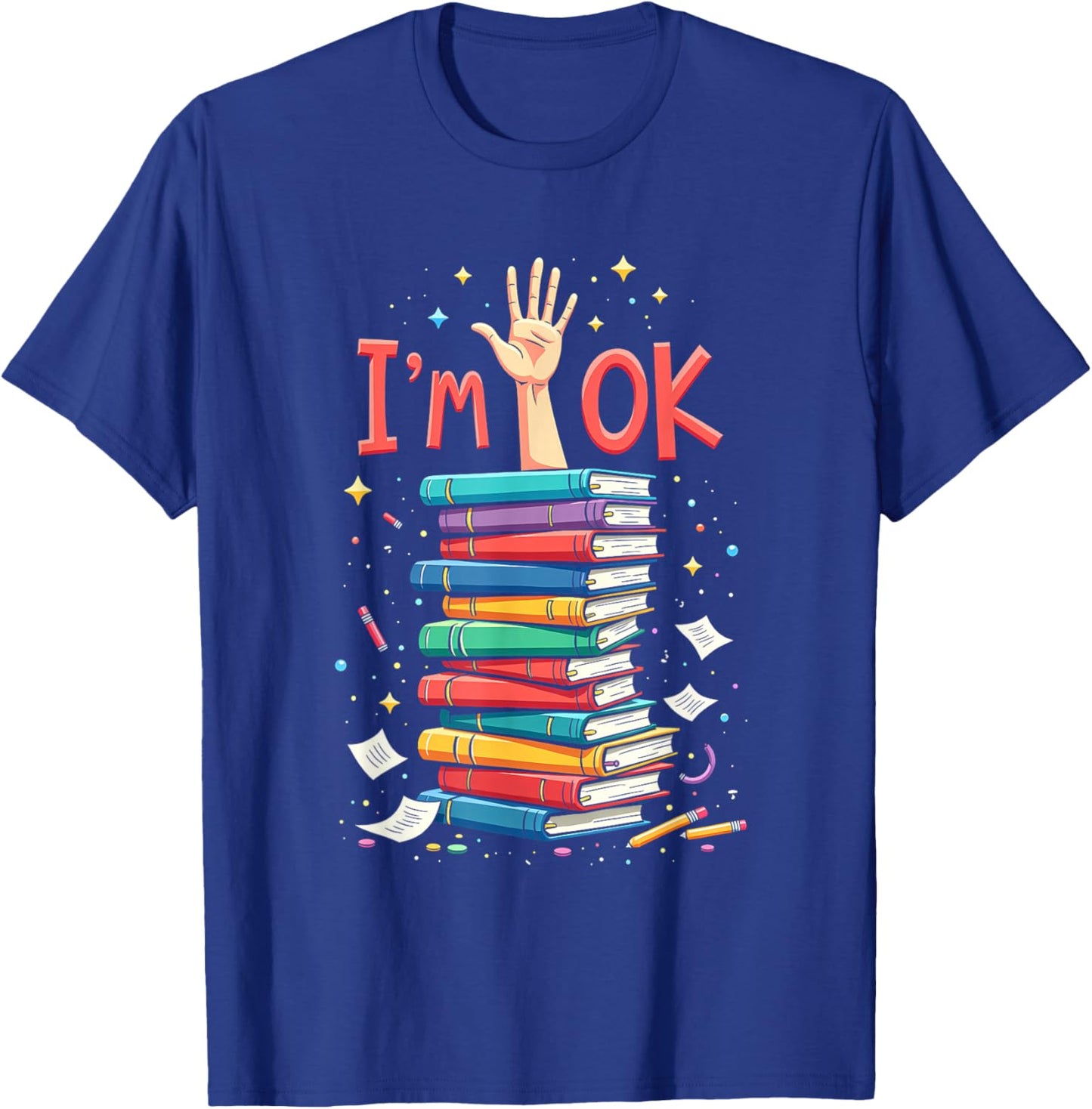 Reading Books Librarian Reader Nerd I'm Ok School Teacher T-Shirt - T-Shirt | Royal