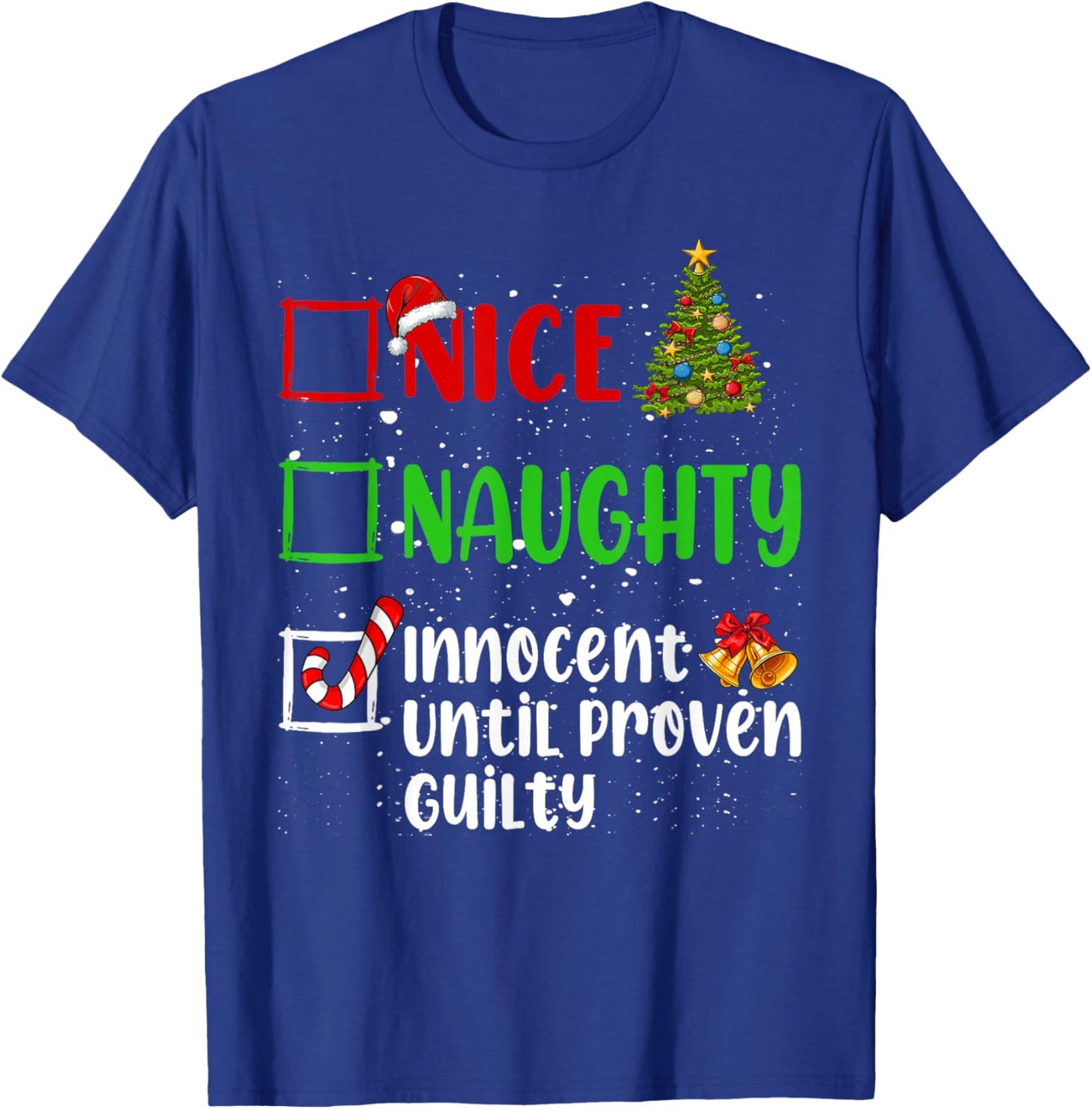 Nice Naughty Innocent Until Proven Guilty Christmas List T-Shirt - T-Shirt | Royal