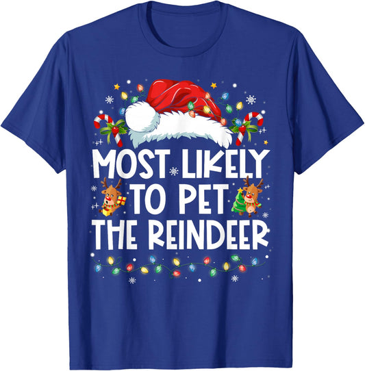 Most Likely to Pet The Reindeer Funny Christmas T-Shirt - T-Shirt | Royal