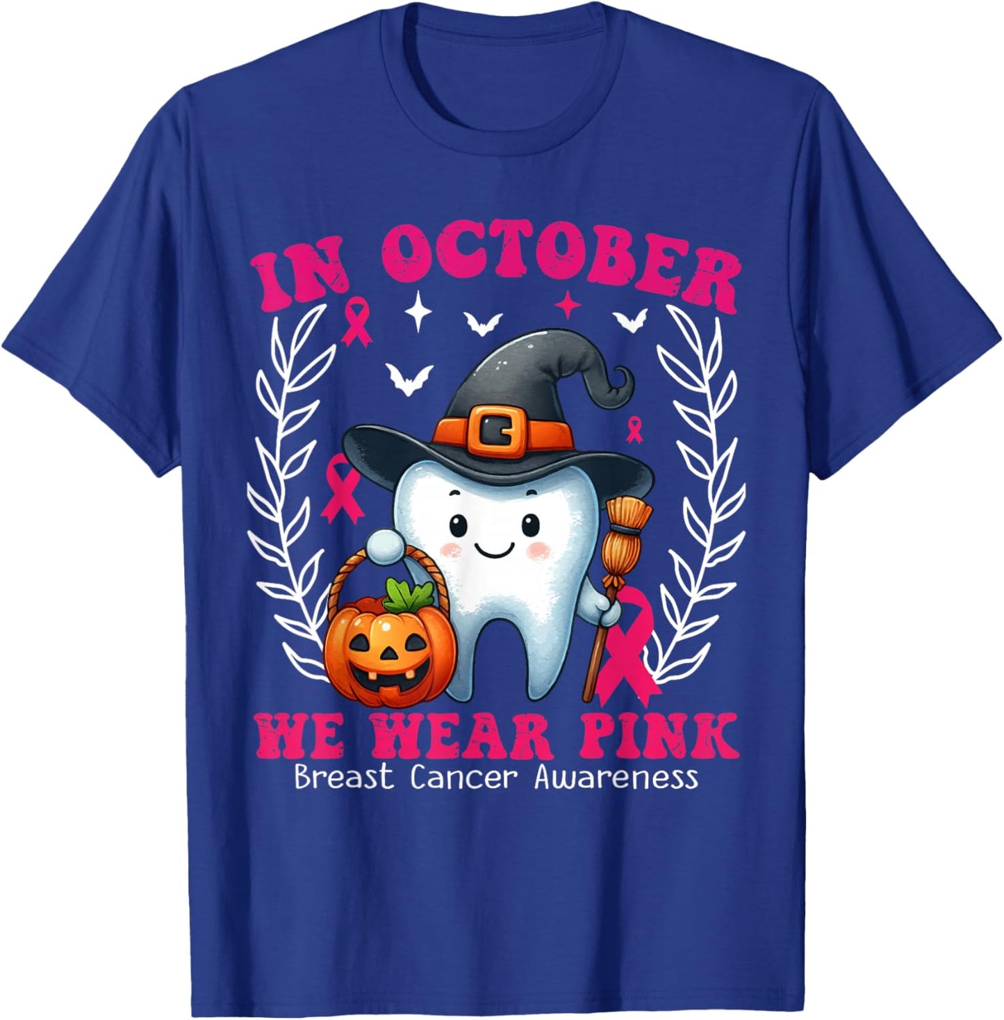 In October we Wear Pink Tooth Dental Breast Cancer Awareness T-Shirt - T-Shirt | Royal