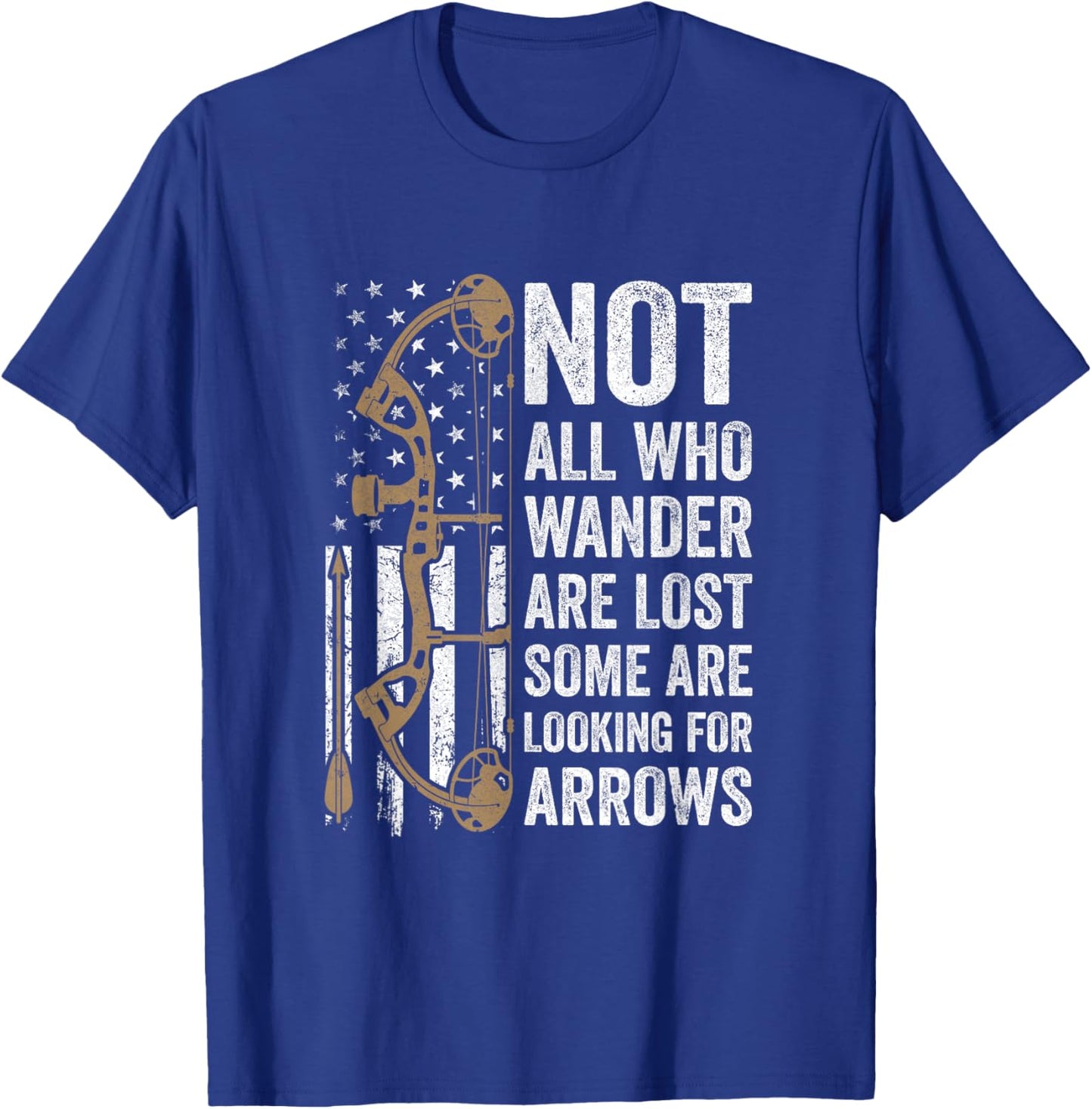 Not All Who Wander are Lost Bow Funny Archery American Flag T-Shirt - T-Shirt | Royal