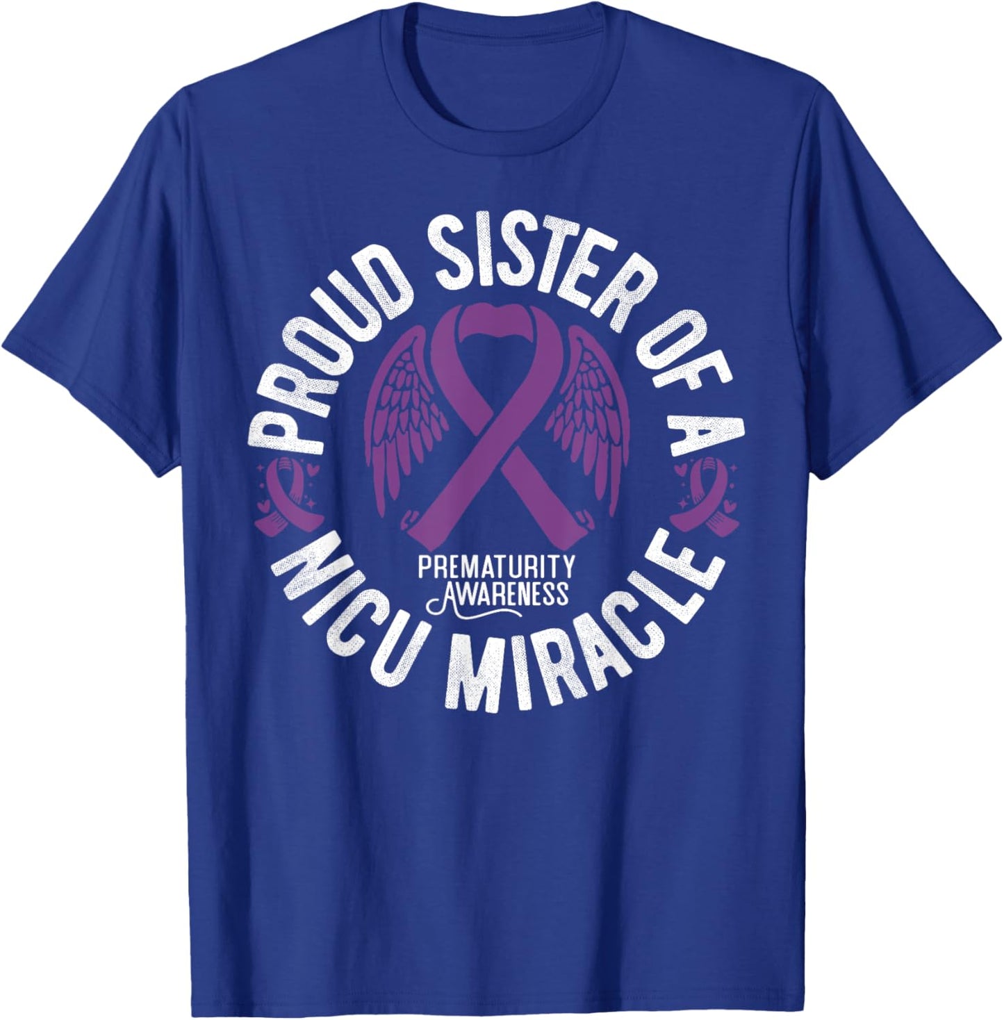 Proud Sister Of A NICU Miracle Prematurity Awareness T-Shirt - T-Shirt | Royal
