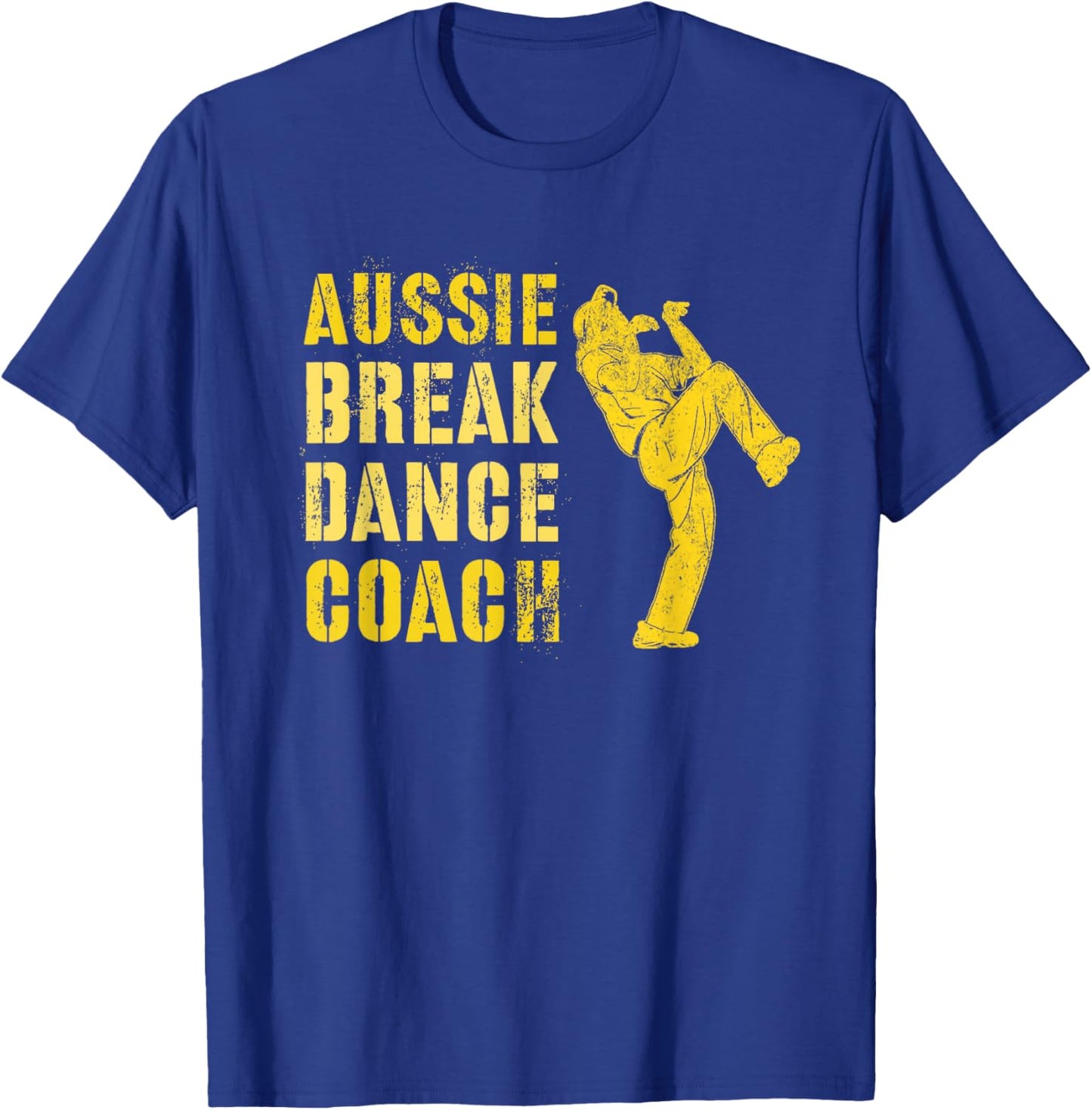 Funny AUSTRALIAN BREAKDANCE COACH Breaking Dance Costume T-Shirt - T-Shirt | Royal