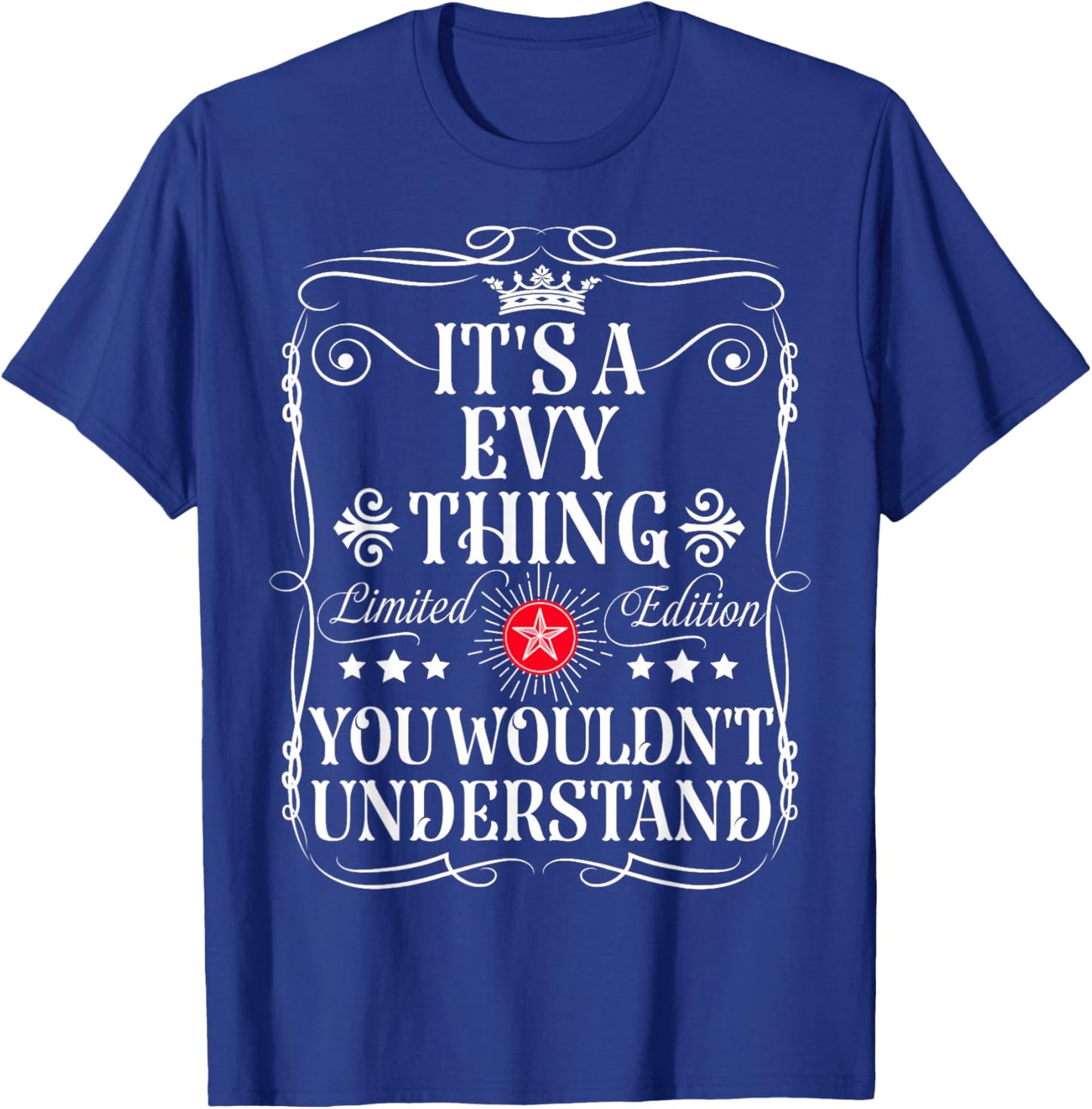 Evy Name Its A Evy Thing You Wouldn't Understand T-Shirt - T-Shirt | Royal