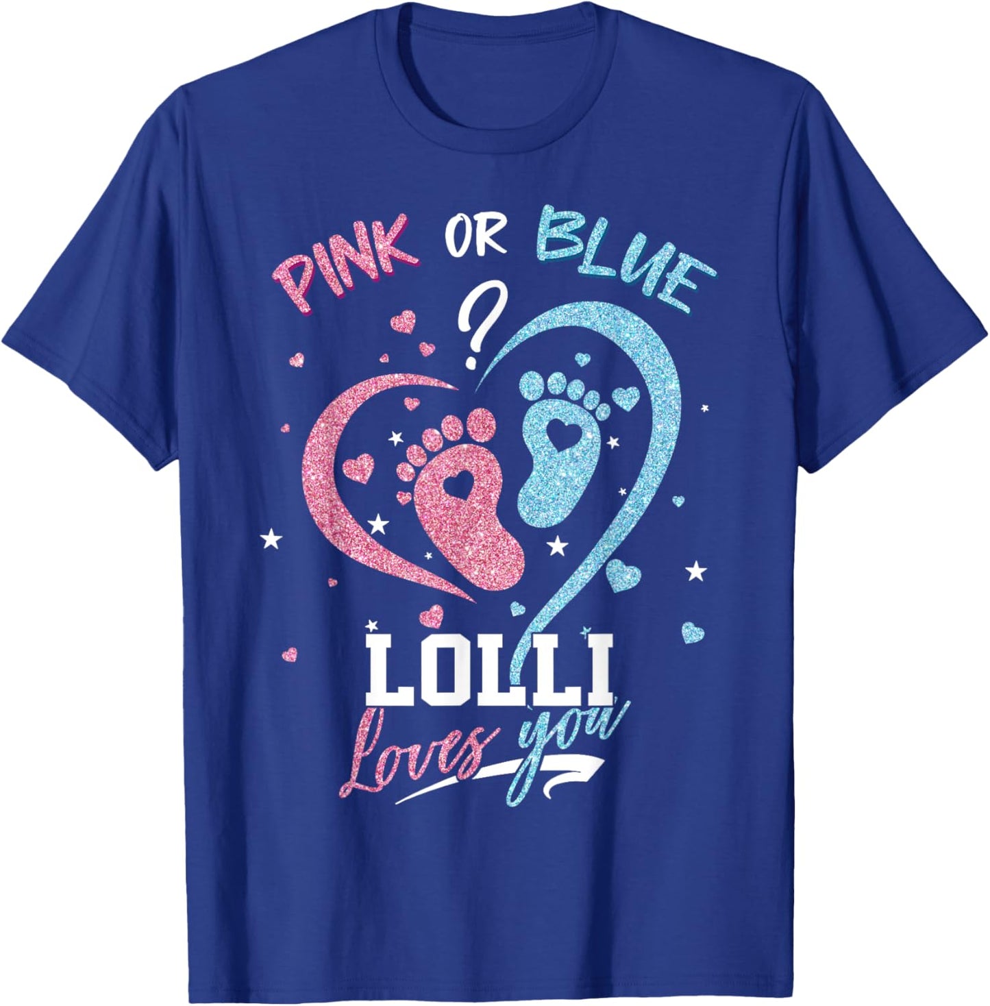 Pink Or Blue Lolli Loves You Gender Reveal Party T-Shirt - T-Shirt | Royal