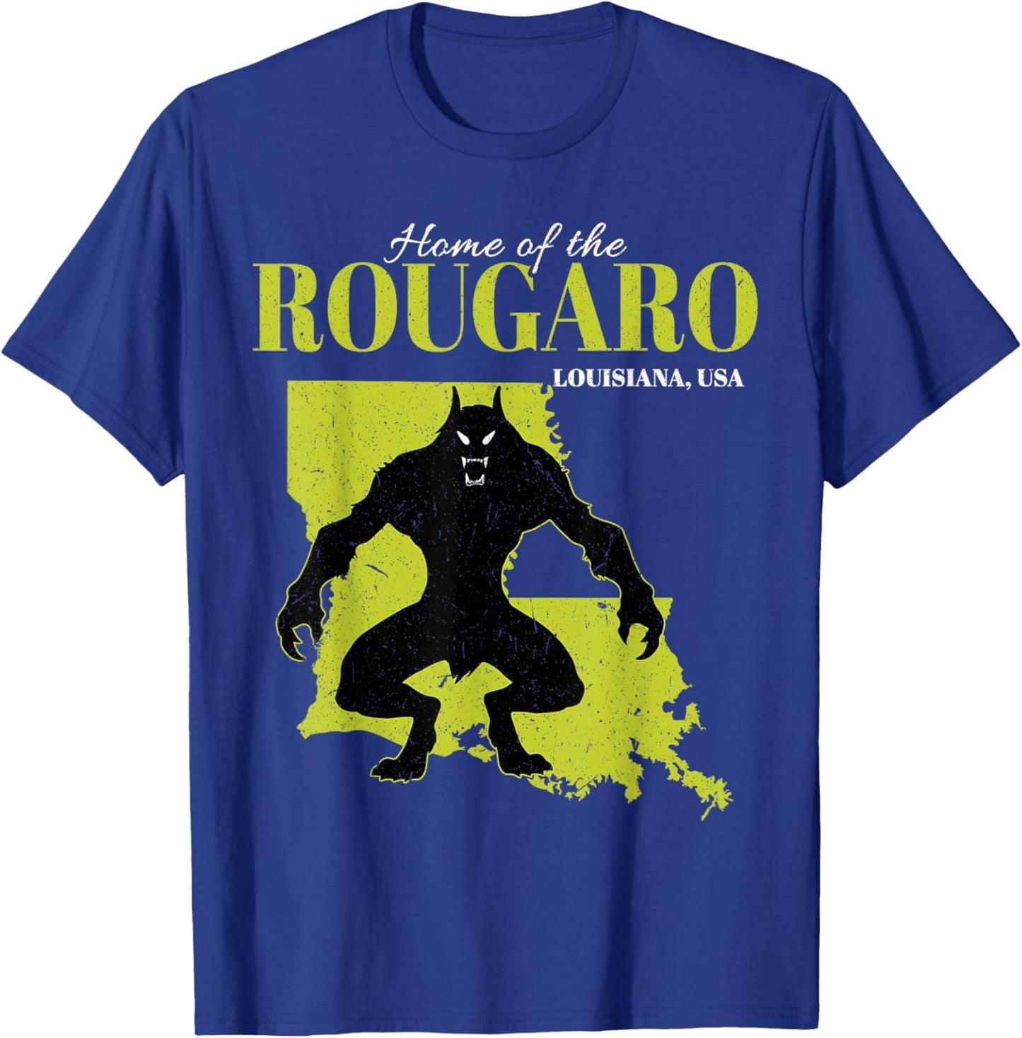 Home Of The Rougaro Louisiana State American Cryptid T-Shirt - T-Shirt | Royal