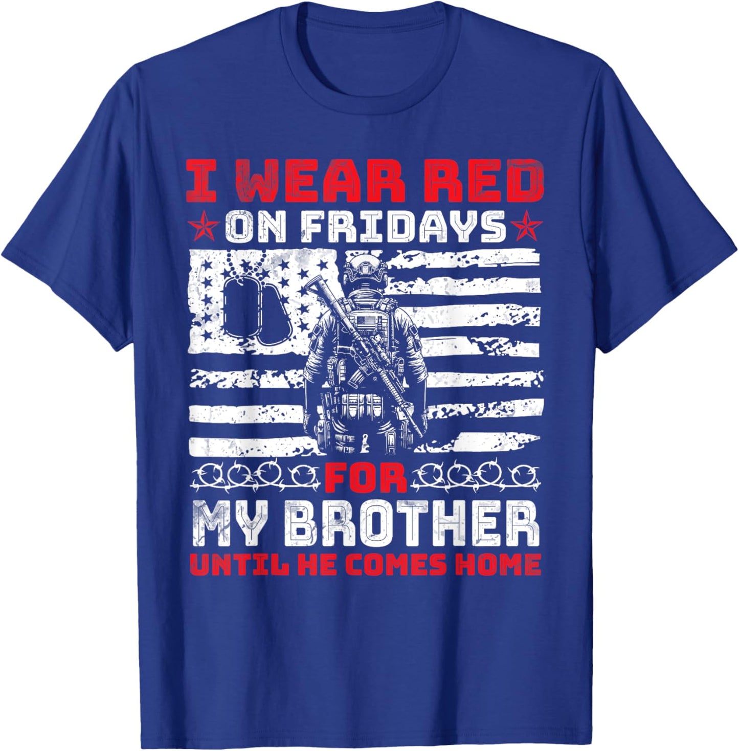 I Wear Red On Fridays For My Brother Until He Comes Home T-Shirt - T-Shirt | Royal