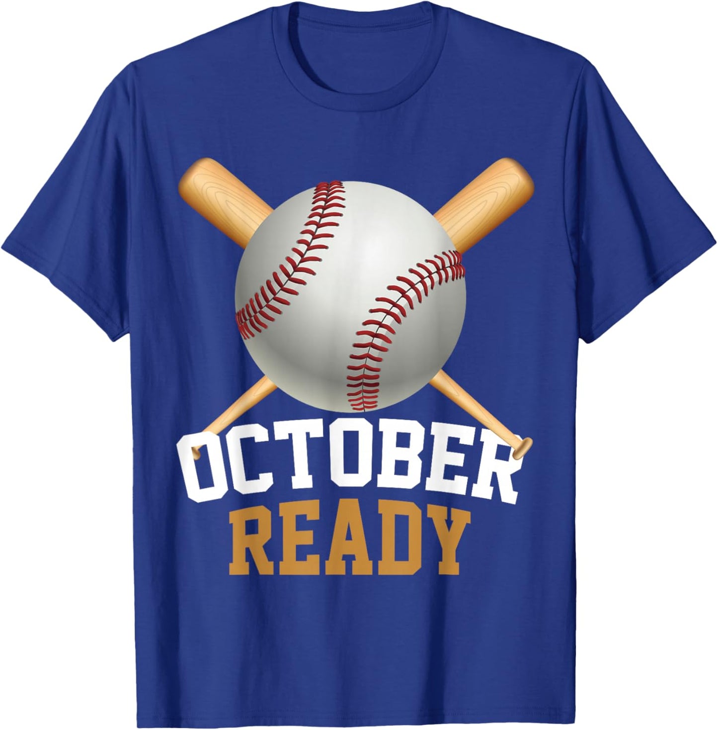 October Playoff Baseball October Ready T-Shirt - T-Shirt | Royal