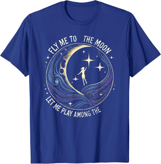 Fly Me to the Moon let me Sail Among the Stars - Space Girl T-Shirt - T-Shirt | Royal