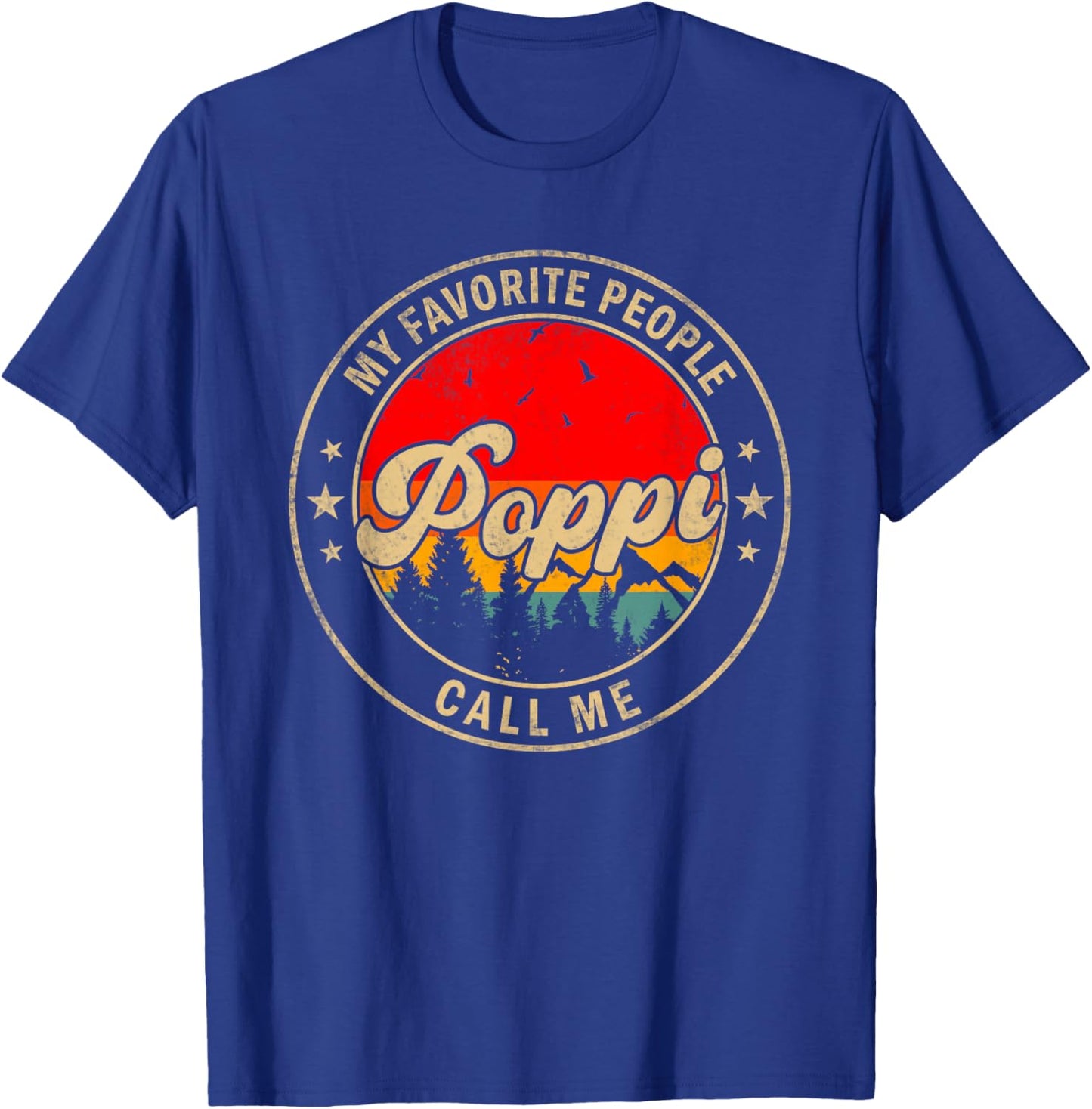 My Favorite People Call Me Poppi for Papa Grandpa T-Shirt - T-Shirt | Royal