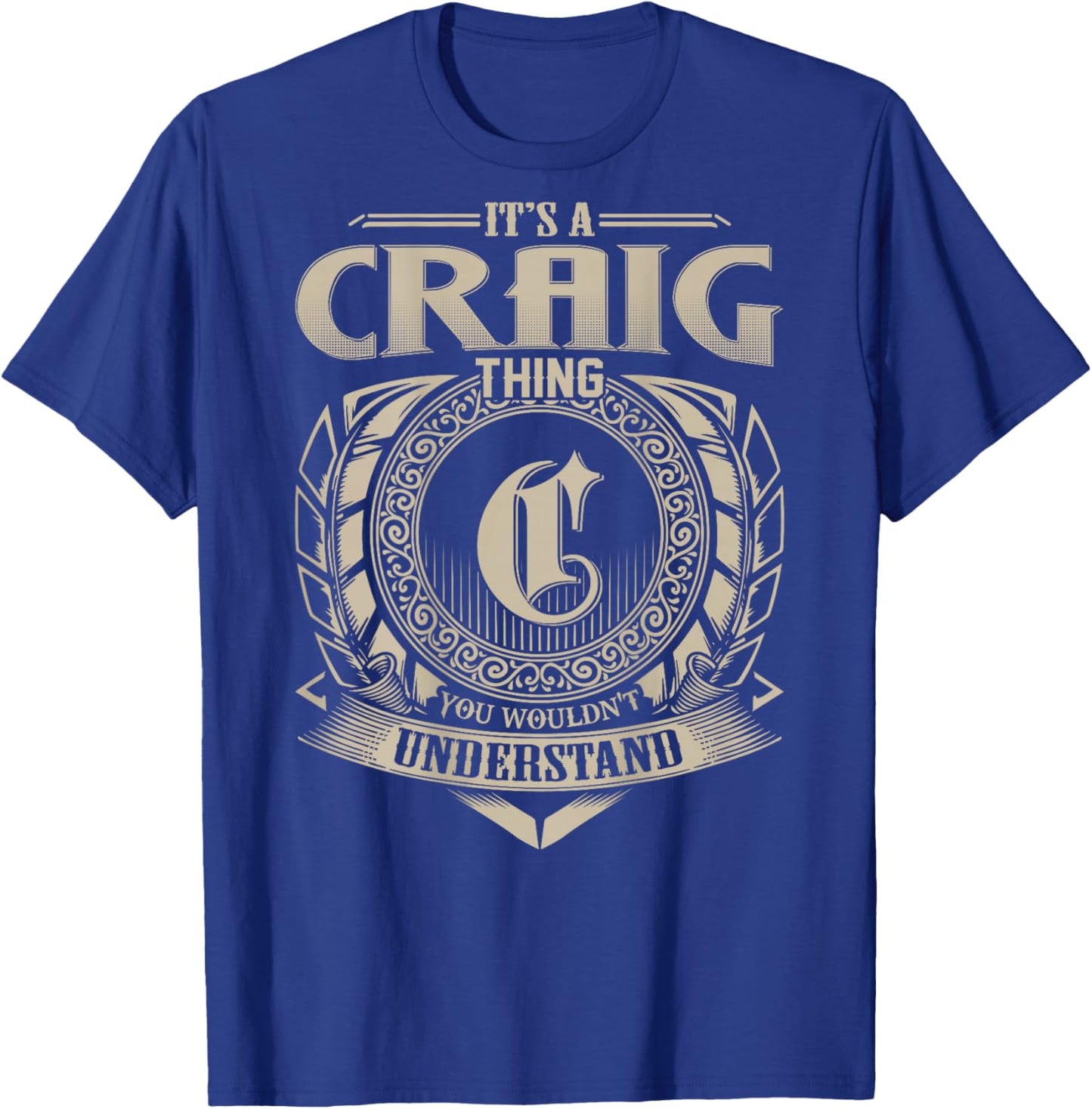 It's A CRAIG Thing You Wouldn't Understand Funny Family Name T-Shirt - T-Shirt | Royal