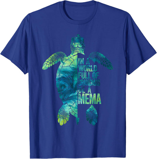 In A World Full Of Grandmas Be A Mema Funny Grandma Quote T-Shirt - T-Shirt | Royal