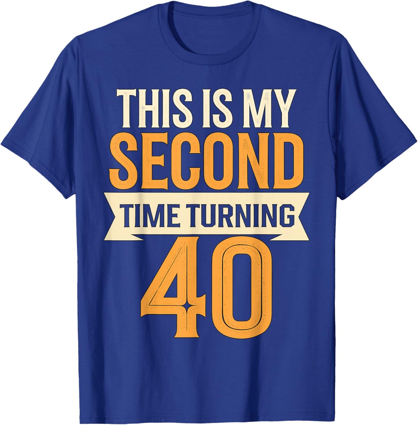 This is my Second Time turning 40 80th Birthday T-Shirt - T-Shirt | Royal